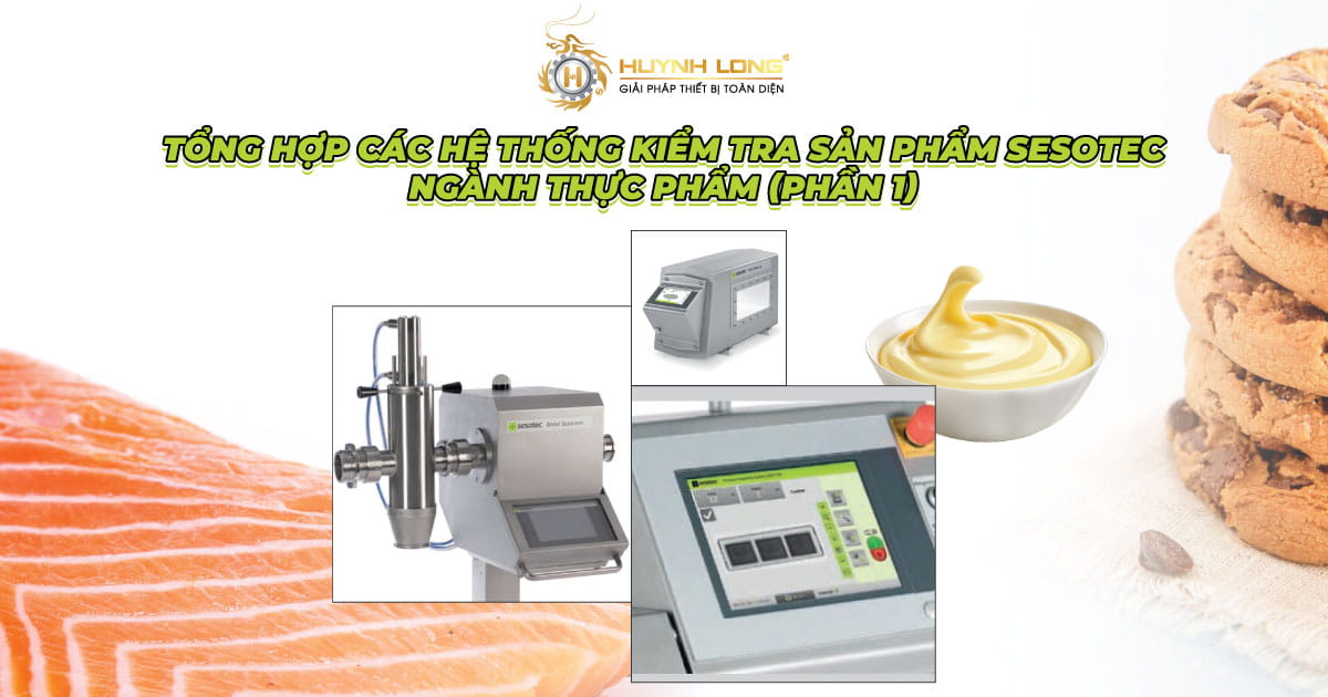 Tổng hợp các hệ thống kiểm tra sản phẩm Sesotec ngành thực phẩm (Phần 1)