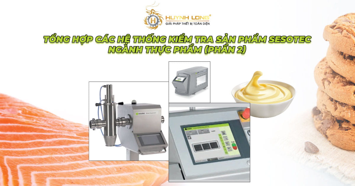 Tổng hợp các hệ thống kiểm tra sản phẩm Sesotec ngành thực phẩm (Phần 2)