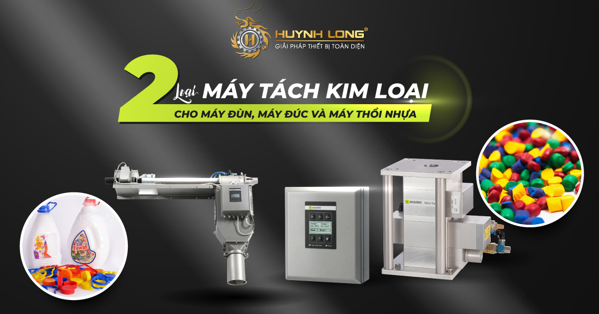 2 loại máy tách kim loại cho máy đùn, máy đúc và máy thổi nhựa