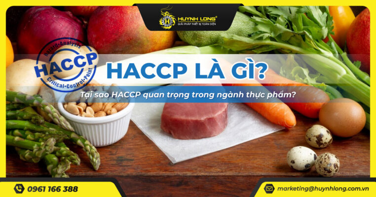 HACCP là gì? Tại sao HACCP quan trọng trong ngành thực phẩm?