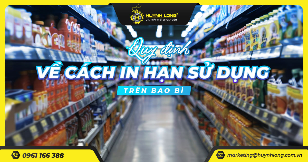 Quy định về cách in hạn sử dụng trên bao bì 1 Quy định về cách in hạn sử dụng trên bao bì