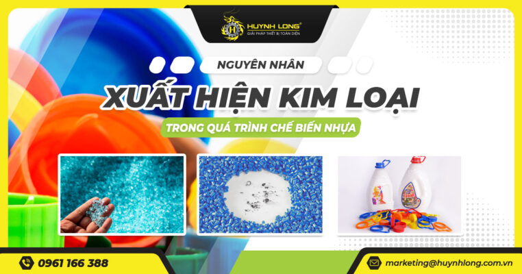 Nguyên nhân xuất hiện kim loại trong quá trình chế biến nhựa
