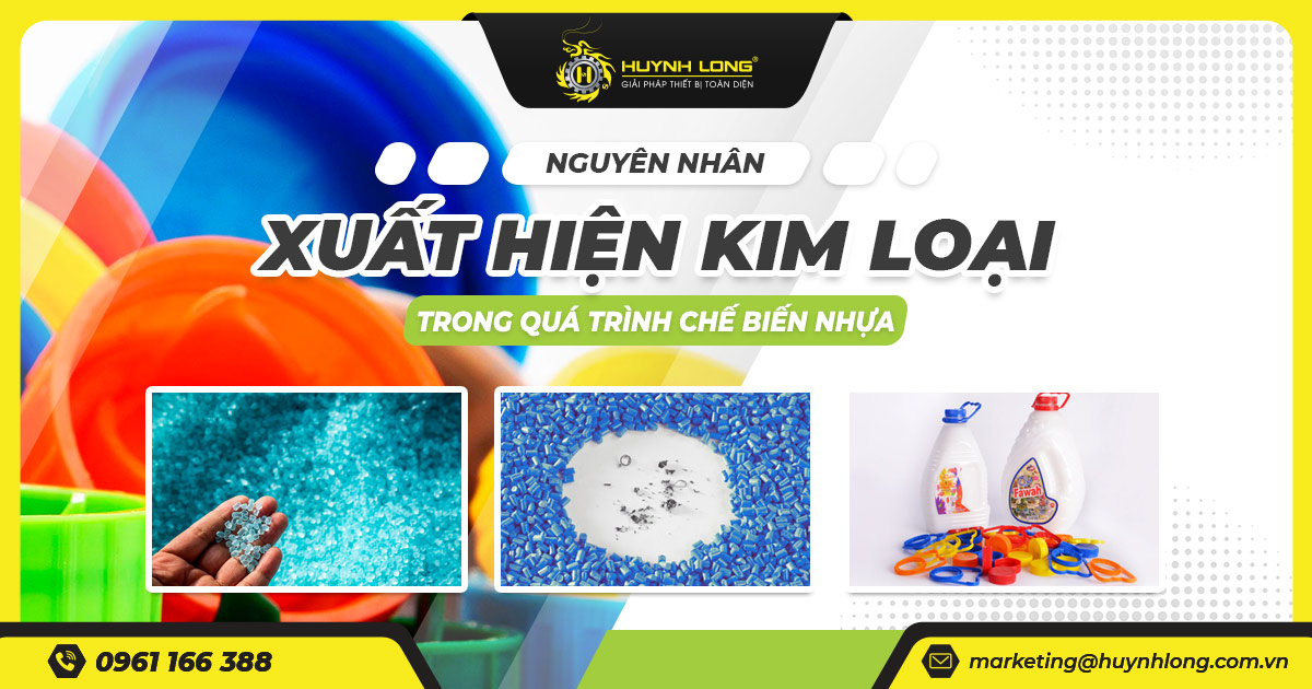 Nguyên nhân xuất hiện kim loại trong quá trình chế biến nhựa