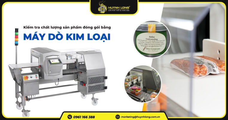 Kiểm tra chất lượng sản phẩm đóng gói bằng máy dò kim loại