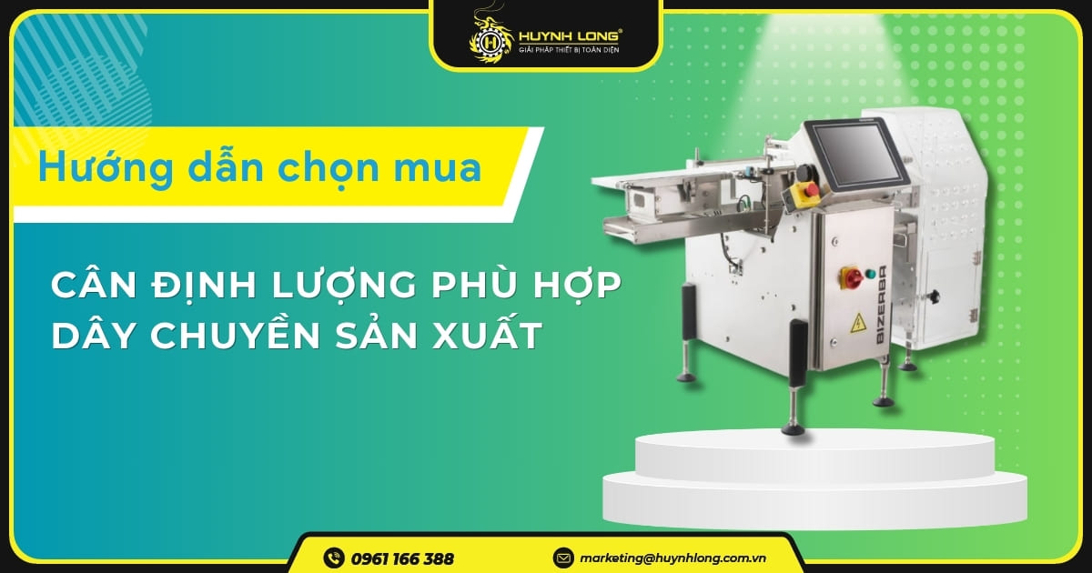 Hướng dẫn chọn mua cân định lượng phù hợp với dây chuyền sản xuất