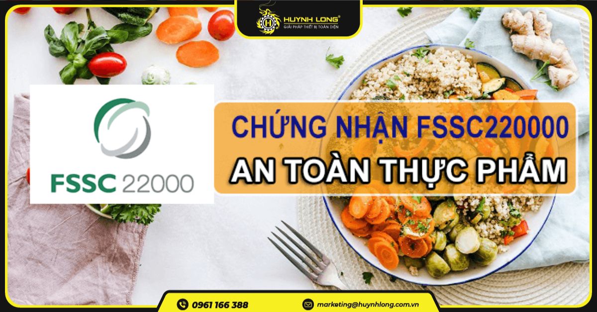 FSSC 22000 là gì? Quy định về tiêu chuẩn FSSC 22000
