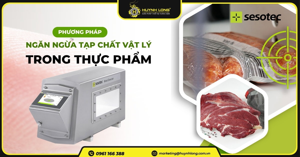 Phương pháp ngăn ngừa tạp chất vật lý trong thực phẩm 1 phuong phap ngan ngua tap chat vat ly trong thuc pham
