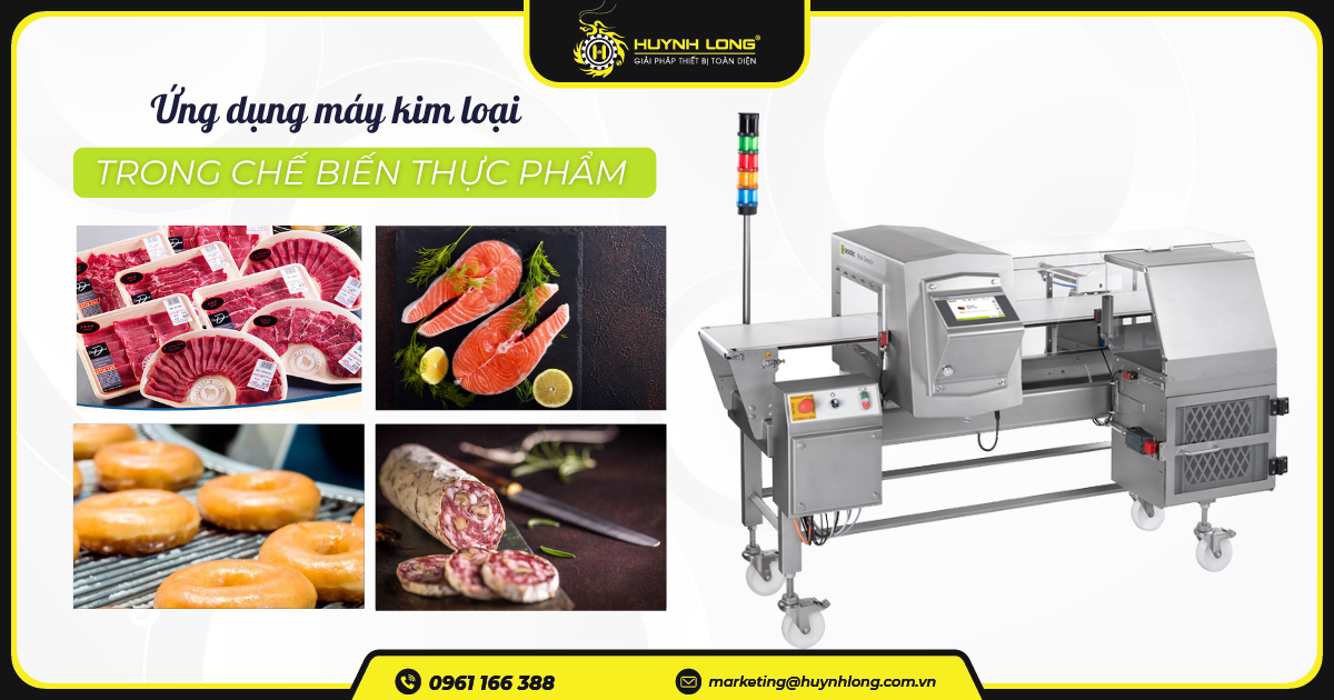 Ứng dụng của máy dò kim loại trong chế biến thực phẩm 1 Ứng dụng máy dò kim loại trong chế biến thực phẩm