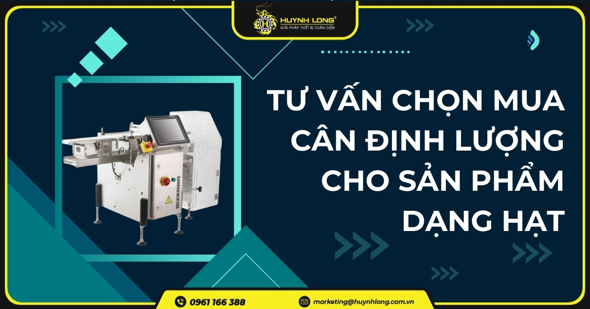 Tư vấn chọn mua cân định lượng cho sản phẩm dạng hạt 1 Tư vấn chọn mua cân định lượng cho sản phẩm dạng hạt