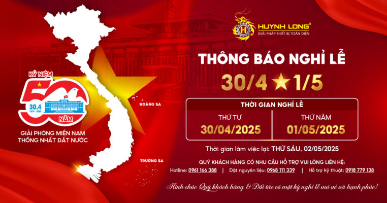 Huỳnh Long thông báo nghỉ lễ 30/4 - 1/5/2025