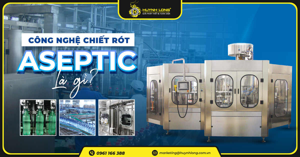 cong nghe chiet rot Aseptic la gi 1