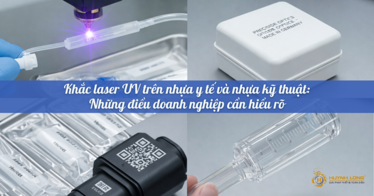 Khắc laser UV trên nhựa y tế và nhựa kỹ thuật: Những điều doanh nghiệp cần hiểu rõ