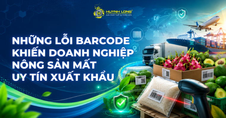 Những lỗi barcode khiến doanh nghiệp nông sản mất uy tín xuất khẩu